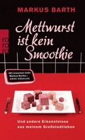 Cover: Mettwurst ist kein Smoothie - Rowohlt Taschenbuch