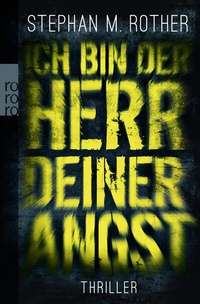 Abbildung von: Ich bin der Herr deiner Angst - Rowohlt Taschenbuch