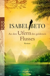 Abbildung von: An den Ufern des goldenen Flusses - Rowohlt Taschenbuch