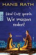 Cover: Und Gott sprach: Wir m&uuml;ssen reden! - Rowohlt Taschenbuch
