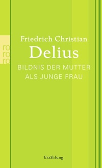 Abbildung von: Bildnis der Mutter als junge Frau - Rowohlt Taschenbuch