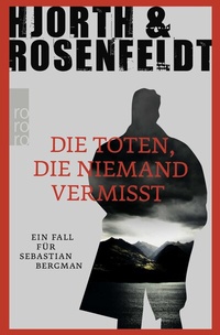 Abbildung von: Die Toten, die niemand vermisst - Rowohlt Taschenbuch