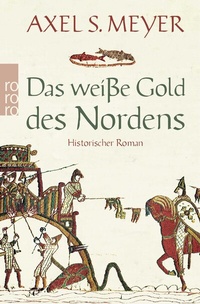 Abbildung von: Das weiße Gold des Nordens - Rowohlt Taschenbuch