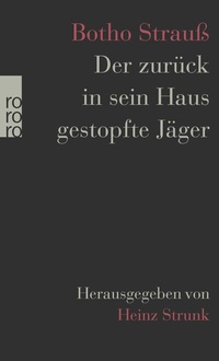 Abbildung von: Der zurück in sein Haus gestopfte Jäger - Rowohlt Taschenbuch