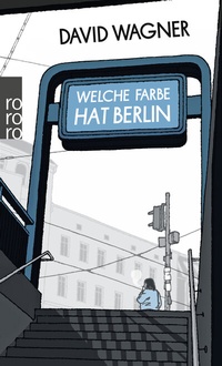 Abbildung von: Welche Farbe hat Berlin - Rowohlt Taschenbuch