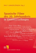Cover: Spanische Filme des 20. Jahrhunderts in Einzeldarstellungen - Erich Schmidt Verlag