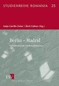 Cover: Berlin - Madrid. Postdiktatoriale Gro&szlig;stadtliteratur - Erich Schmidt Verlag