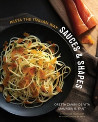 Abbildung von: Sauces & Shapes: Pasta the Italian Way - W. W. Norton & Company