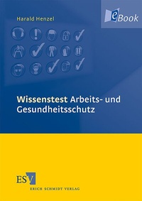Abbildung von: Wissenstest Arbeits- und Gesundheitsschutz - Erich Schmidt Verlag