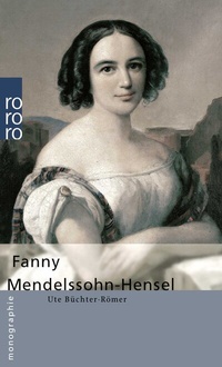 Abbildung von: Fanny Mendelssohn-Hensel - Rowohlt Taschenbuch