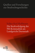 Cover: Die Strafverfolgung der NS-Kriminalit&auml;t am Landgericht Darmstadt - Erich Schmidt Verlag