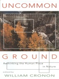 Abbildung von: Uncommon Ground: Rethinking the Human Place in Nature - W. W. Norton & Company