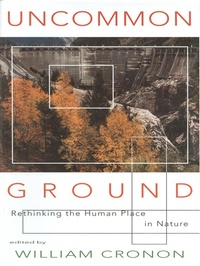 Abbildung von: Uncommon Ground: Rethinking the Human Place in Nature - W. W. Norton & Company