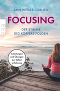 Cover: Focusing - Der Stimme des K&ouml;rpers folgen - Rowohlt Taschenbuch