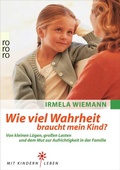 Cover: Wie viel Wahrheit braucht mein Kind? - Rowohlt Taschenbuch
