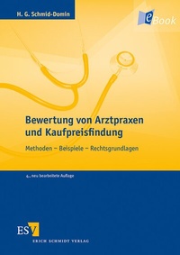 Abbildung von: Bewertung von Arztpraxen und Kaufpreisfindung - Erich Schmidt Verlag
