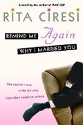 Cover: Remind Me Again Why I Married You - Bantam Books