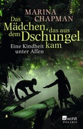 Cover: Das M&auml;dchen, das aus dem Dschungel kam - Rowohlt Taschenbuch