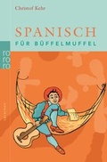 Cover: Spanisch f&uuml;r B&uuml;ffelmuffel - Rowohlt Taschenbuch