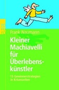 Cover: Kleiner Machiavelli f&uuml;r &Uuml;berlebensk&uuml;nstler - Rowohlt Taschenbuch
