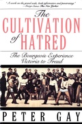 Cover: The Cultivation of Hatred: The Bourgeois Experience: Victoria to Freud - W. W. Norton & Company