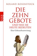 Cover: Die Zehn Gebote und was sie heute bedeuten - Rowohlt Taschenbuch