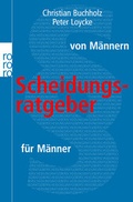 Cover: Scheidungsratgeber von M&auml;nnern f&uuml;r M&auml;nner - Rowohlt Taschenbuch