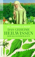 Cover: Das geheime Heilwissen der Klosterfrauen - Rowohlt Taschenbuch