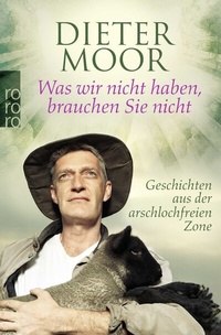 Abbildung von: Was wir nicht haben, brauchen Sie nicht - Rowohlt Taschenbuch