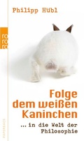 Cover: Folge dem wei&szlig;en Kaninchen - Rowohlt Taschenbuch