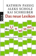 Cover: Das neue Lexikon des Unwissens - Rowohlt Taschenbuch