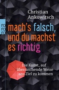Cover: Mach's falsch, und du machst es richtig - Rowohlt Taschenbuch