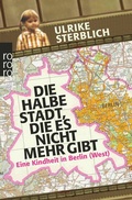 Cover: Die halbe Stadt, die es nicht mehr gibt - Rowohlt Taschenbuch