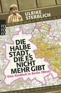 Abbildung von: Die halbe Stadt, die es nicht mehr gibt - Rowohlt Taschenbuch