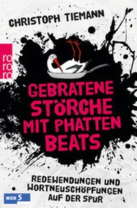 Abbildung von: Gebratene Störche mit phatten Beats - Rowohlt Taschenbuch