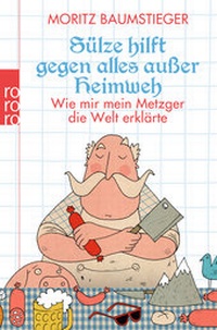 Abbildung von: Sülze hilft gegen alles außer Heimweh - Rowohlt Taschenbuch