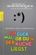 Cover: Ich guck mal, ob du in der K&uuml;che liegst - Rowohlt Taschenbuch