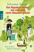 Cover: Von Napoleon lernen, wie man sich vorm Abwasch dr&uuml;ckt - Rowohlt Taschenbuch