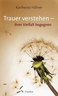 Cover: Trauer verstehen - ihrer Vielfalt begegnen - Claudius
