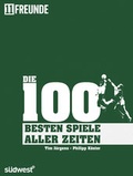 Cover: Die 100 besten (Fu&szlig;ball-)Spiele aller Zeiten - S&uuml;dwest