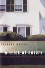 Cover: A Trick of Nature: A Novel - W. W. Norton & Company