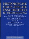 Cover: Historische griechische Inschriften in &Uuml;bersetzung / Sp&auml;tklassik und fr&uuml;her Hellenismus (400-250 v. Chr.) - Wissenschaftliche Buchgesellschaft (Wbg)