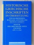 Cover: Historische griechische Inschriften in &Uuml;bersetzung / Der griechische Osten und Rom (250-1 v. Chr.) - Wissenschaftliche Buchgesellschaft (Wbg)