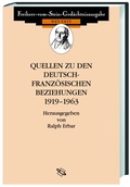 Cover: Quellen zu den deutsch-franz&ouml;sischen Beziehungen 1919-1963 - wbg Academic in Herder