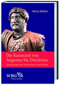 Cover: Die Kaiserzeit von Augustus bis Diocletian - wbg Academic in Herder