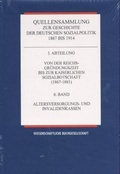 Cover: Quellensammlung zur Geschichte der deutschen Sozialpolitik 1867-1914 / Von der Reichsgr&uuml;ndungszeit bis zur kaiserlichen Sozialbotschaft (1867-1881) / Altersversorgungs- und Invalidenkassen - wbg Academic in Herder