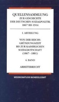 Cover: Quellensammlung zur Geschichte der deutschen Sozialpolitik 1867-1914 / Arbeiterrecht - wbg Academic in Herder