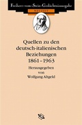 Cover: Quellen zu den deutsch-italienischen Beziehungen 1861-1963 - wbg Academic in Herder