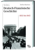 Cover: WBG Deutsch-Franz&ouml;sische Geschichte / Von der Krise in die Katastrophe 1932 bis 1945 - wbg Academic in Herder