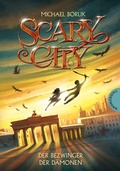Cover: Scary City 3: Der Bezwinger der D&auml;monen - Thienemann